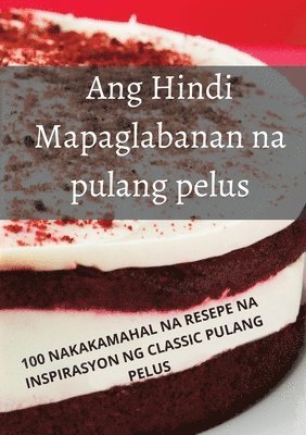 bokomslag Ang Hindi Mapaglabanan na pulang pelus