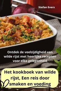 bokomslag Het kookboek van wilde rijst, Een reis door smaken en voeding
