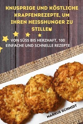 bokomslag Knusprige Und Kstliche Krapfenrezepte, Um Ihren Heisshunger Zu Stillen