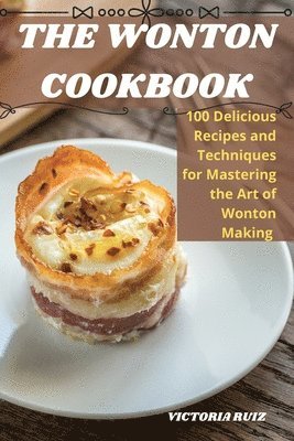 Victoria Ruiz, VICTORIA RUIZ - Wonton Cookbook, Häftad