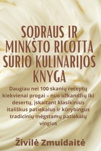 bokomslag Sodraus ir minksto Ricotta s?rio kulinarijos knyga