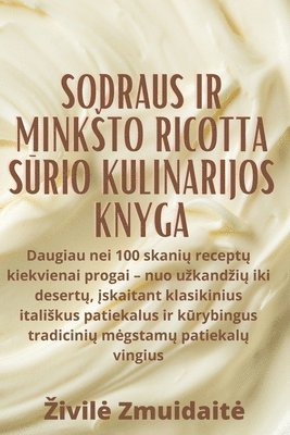 bokomslag Sodraus ir minksto Ricotta s?rio kulinarijos knyga
