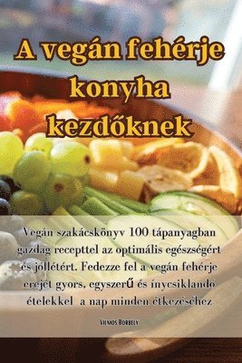Vilmos Borbély - A vegán fehérje konyha kezdőknek, Häftad