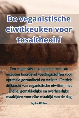 bokomslag De veganistische eiwitkeuken voor tosaitheoir