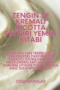 bokomslag Zengin ve Kremal&#305; Ricotta Peyniri Yemek Kitab&#305;