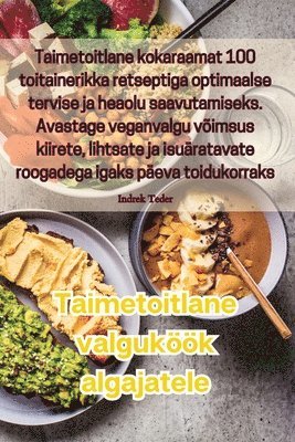 Indrek Teder - Taimetoitlane valguköök algajatele, Häftad