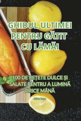 Ghidul Ultimei Pentru G&#258;tit Cu L&#258;m&#258;i 1