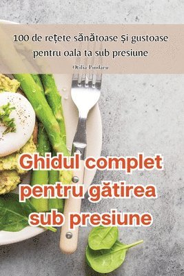 Ghidul complet pentru g&#259;tirea sub presiune 1