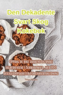 bokomslag Den Dekadente Svart Skog Kokebok