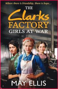 bokomslag The Clarks Factory Girls at War