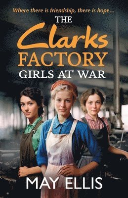 The Clarks Factory Girls at War 1