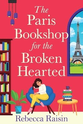 Rebecca Raisin - Paris Bookshop for the Broken-Hearted, Häftad