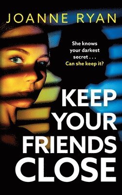 Keep Your Friends Close 1