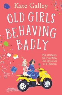 bokomslag Old Girls Behaving Badly