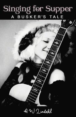 A W Lindahl, A. W. Lindahl - Singing for Supper, Häftad