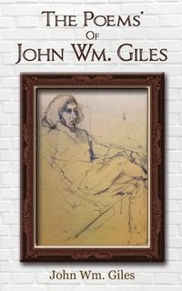 bokomslag The Poems' Of John Wm. Giles