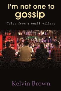 bokomslag I'm Not One to Gossip