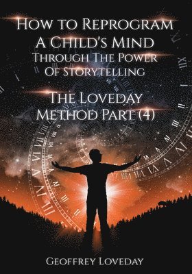 How to Reprogram a Child's Mind Through The Power Of Storytelling...