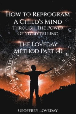 How to Reprogram a Child's Mind Through The Power Of Storytelling...
