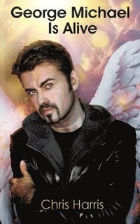 bokomslag George Michael Is Alive