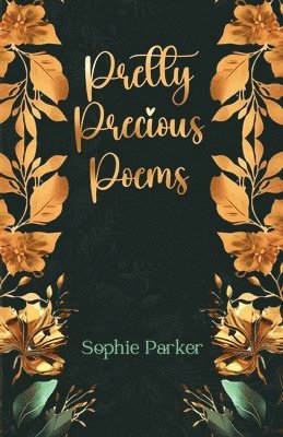 Sophie Parker - Pretty Precious Poems, Häftad. Tillgänglighet: Lägg i varukorg