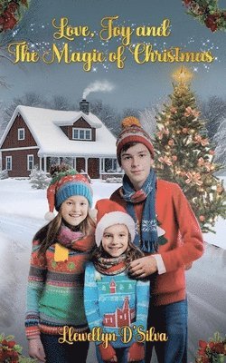 Love, Joy and the Magic of Christmas 1