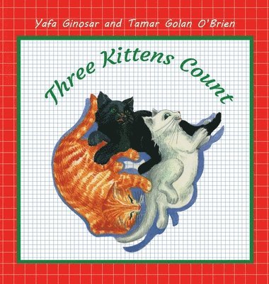 Yafa Ginosar, Tamar Golan O'Brien - Three Kittens Count, Inbunden
