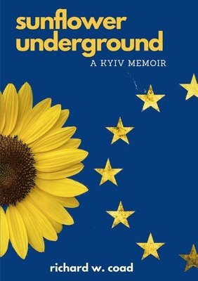 Sunflower Underground - A Kyiv Memoir 1