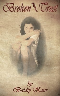 Baldip Kaur - Broken Trust, Häftad