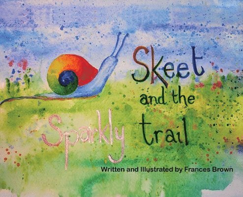 Frances Brown - Skeet and the Sparkly Trail, Inbunden
