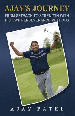Ajay's Journey from Setback to Strength with his own Perseverance Methods