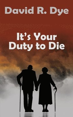 It's Your Duty to Die