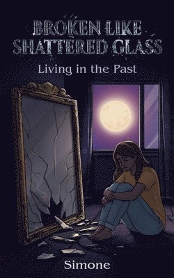 Broken Like Shattered Glass