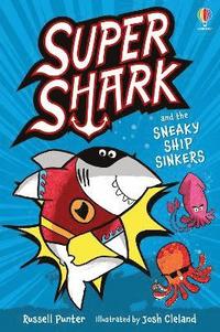 bokomslag Supershark and the Sneaky Ship Sinkers