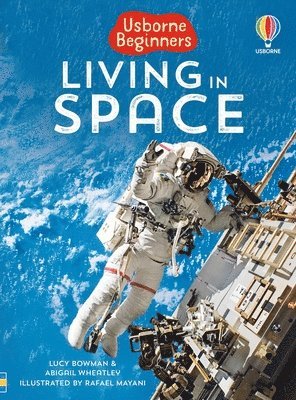Abigail Wheatley, Lucy Bowman - Living in Space (Usborne Beginners), Häftad