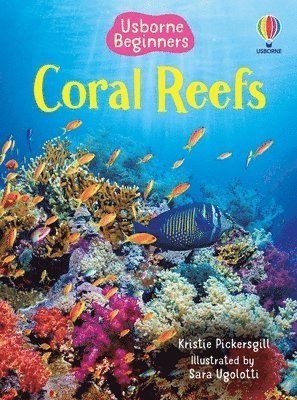 Kristie Pickersgill - Coral Reefs (Usborne Beginners), Häftad