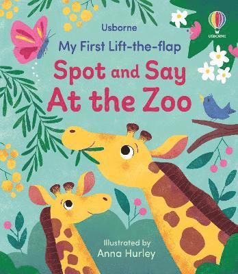 My First Lift-the-flap Spot and Say At the Zoo 1