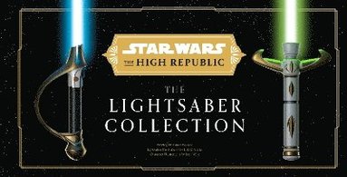 Daniel Wallace, Lukasz Liszko, Ryan Valle - Star Wars: The High Republic: The Lightsaber Collection, Inbunden