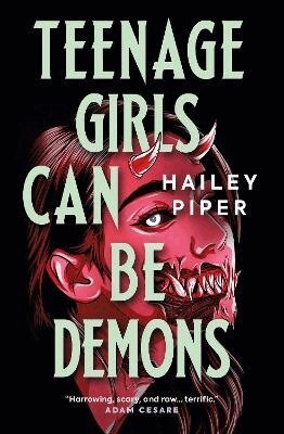 Hailey Piper - Teenage Girls Can Be Demons, Häftad