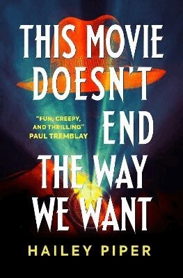 Hailey Piper - Movie Doesn't End the Way We Want, Häftad