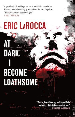 bokomslag At Dark, I Become Loathsome