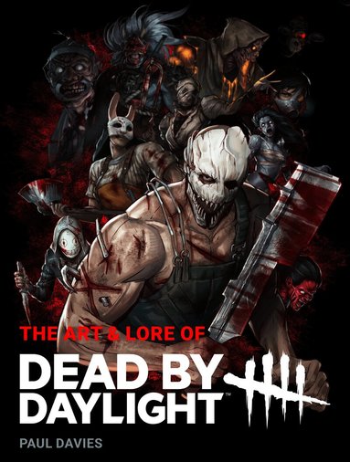 Paul Davies - Art & Lore of Dead by Daylight, Inbunden