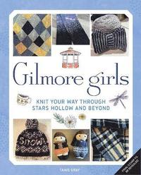 bokomslag Gilmore Girls: The Official Knitting Book