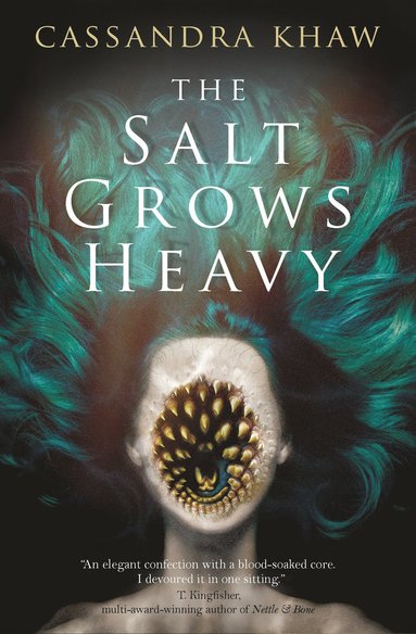 Cassandra Khaw - Salt Grows Heavy, Häftad