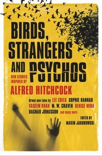 bokomslag Birds, Strangers and Psychos: New Stories Inspired by Alfred Hitchcock