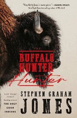 Stephen Graham Jones - Buffalo Hunter Hunter, Inbunden