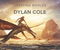 bokomslag Creating Worlds: The Disney and 20th Century Studios Cinematic Art of Dylan Cole