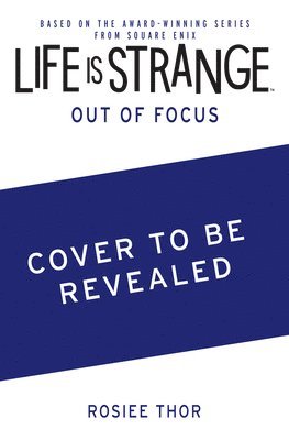Life is Strange: Out of Focus