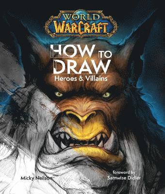 bokomslag World of Warcraft: How To Draw Heroes & Villains