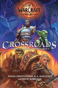 bokomslag World of Warcraft: Crossroads: The War Within Anthology